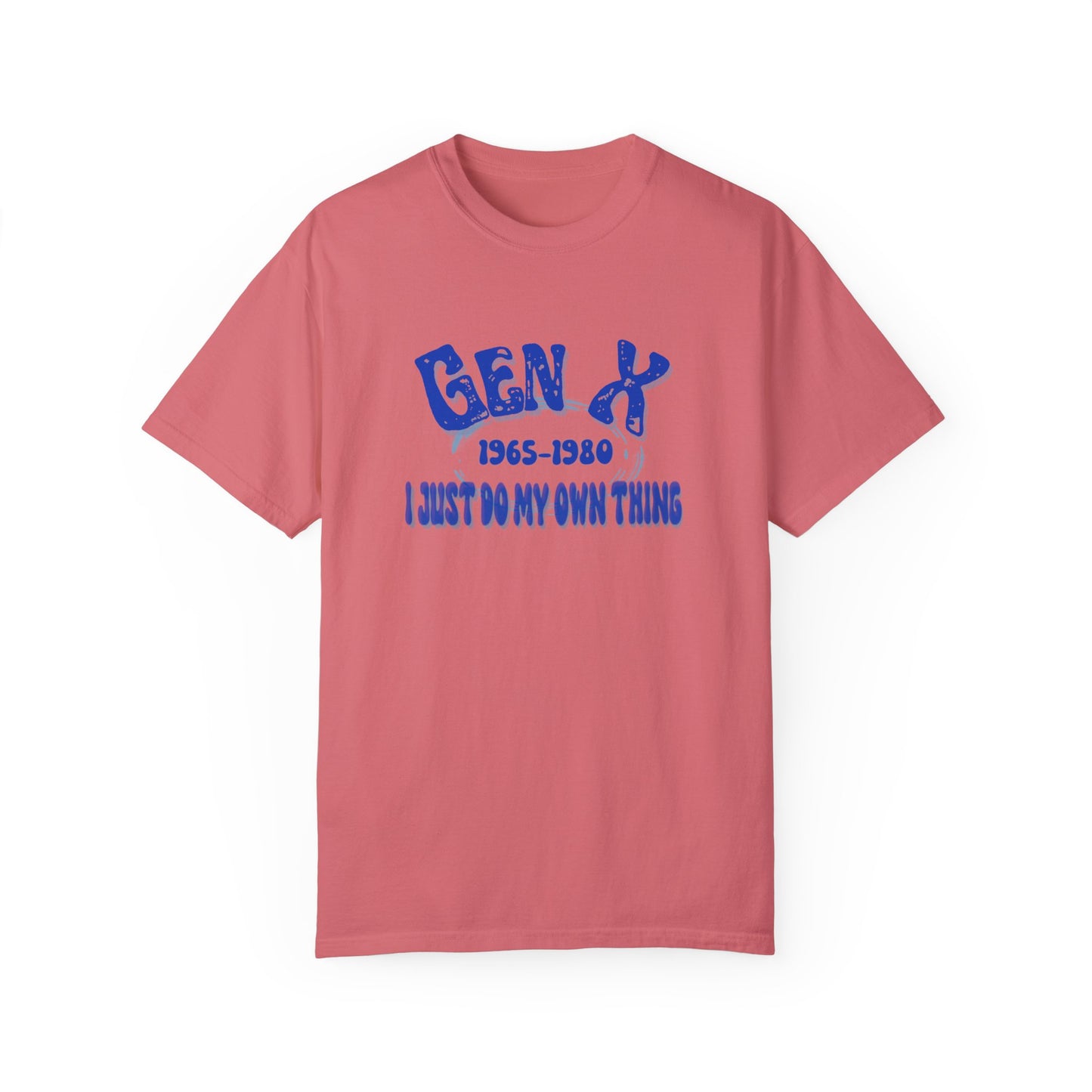 Gen X! Copy of Unisex Garment-Dyed T-shirt