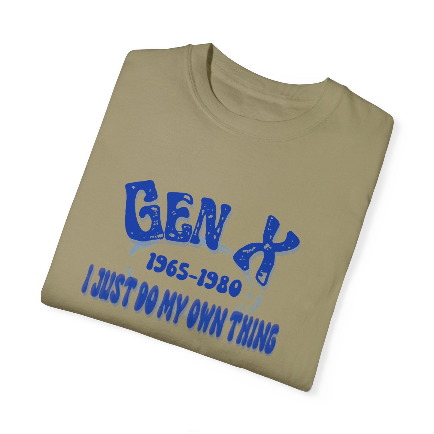 Gen X! Copy of Unisex Garment-Dyed T-shirt