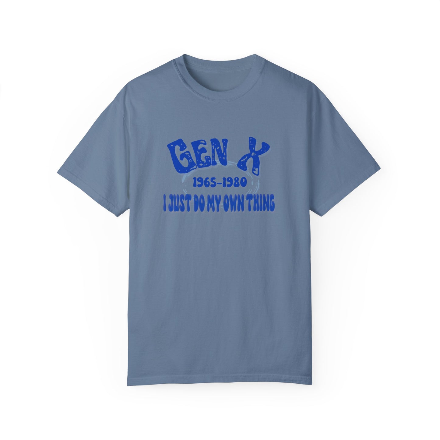 Gen X! Copy of Unisex Garment-Dyed T-shirt